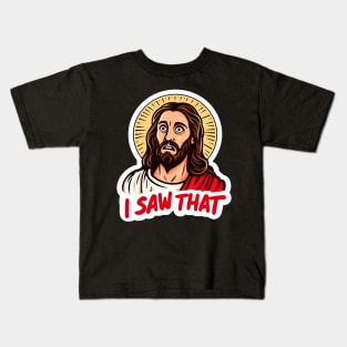 I SAW THAT MeMe Kids T-Shirt